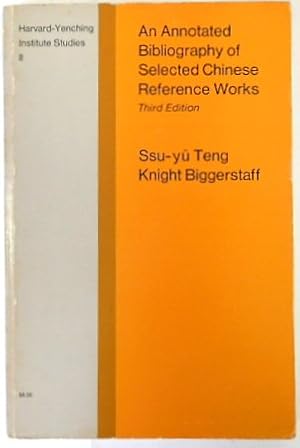 An Annotated Bibliography of Selected Chinese Reference Works (Harvard-Yenching Institute Studies...