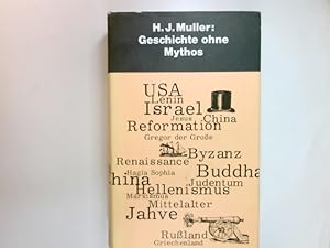 Geschichte ohne Mythos : Bilder vergangener Kulturen. Aus d. Amerikan. von Lili Faktor Flechtheim