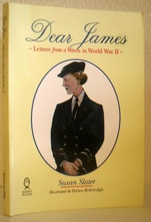 Imagen del vendedor de Dear James - Letters from a Wren in World War II a la venta por Washburn Books