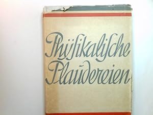 Physikalische Plaudereien : Gegenwartsprobleme u. ihre technische Bedeutg. Belehrende Schriftenre...