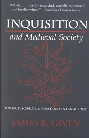 Seller image for Inquisition and Medieval Society : Power, Discipline, and Resistance in Languedoc for sale by GreatBookPrices