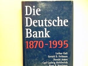 Die Deutsche Bank : 1870 - 1995 mit 20 Tabellen Die Übers. aus dem Engl. verf.: Karl Heinz Siber ...