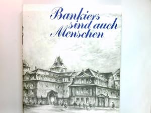 Bankiers sind auch Menschen : 225 Jahre Bankhaus Gebrüder Bethmann. Hrsg. von Johann Philipp Frhr...