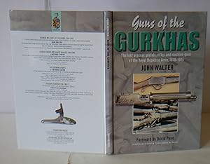 Imagen del vendedor de Guns Of The Gurkhas The Lost Arsenal: Pistols, Rifles and Machine-Guns of the Royal Nepalese Army, 1816-1945 a la venta por Hereward Books