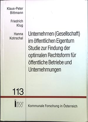 Immagine del venditore per Unternehmen (Gesellschaft) im ffentlichen Eigentum : Studie zur Findung der optimalen Rechtsform fr ffentliche Betriebe und Unternehmen. Kommunale Forschung in sterreich ; Nr. 113 venduto da books4less (Versandantiquariat Petra Gros GmbH & Co. KG)