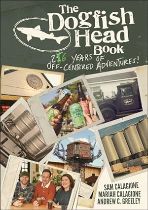 Imagen del vendedor de The Dogfish Head Book: 25 Years of Off-Centered Adventures a la venta por moluna