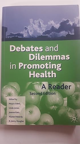 Seller image for Debates and Dilemmas in Promoting Health: A Reader for sale by Cambridge Rare Books