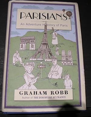 Immagine del venditore per Parisians; An Adventure History of Paris. venduto da powellbooks Somerset UK.