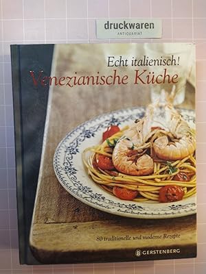 Bild des Verkufers fr Venezianische Kche: [80 traditionelle und moderne Rezepte]. zum Verkauf von Druckwaren Antiquariat