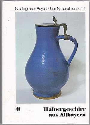 Image du vendeur pour Hafnergeschirr aus Altbayern (= Kataloge des Bayerischen Nationalmuseums, Band XV,I) mis en vente par Graphem. Kunst- und Buchantiquariat