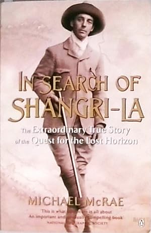 Seller image for In Search of Shangri-La: The Extraordinary True Story of the Quest for the Lost Horizon for sale by Berliner Bchertisch eG