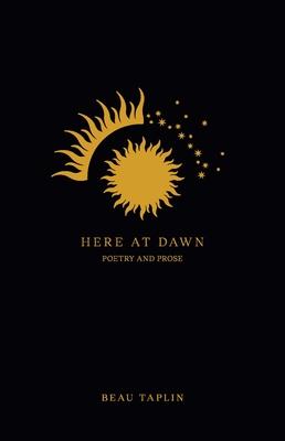 Bild des Verkufers fr Here at Dawn: Poetry and Prose zum Verkauf von moluna