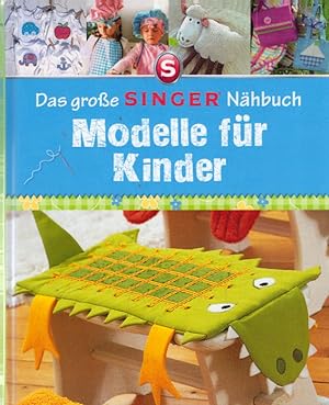 Das große SINGER Nähbuch - Modelle für Kinder (Singer Nähbücher)