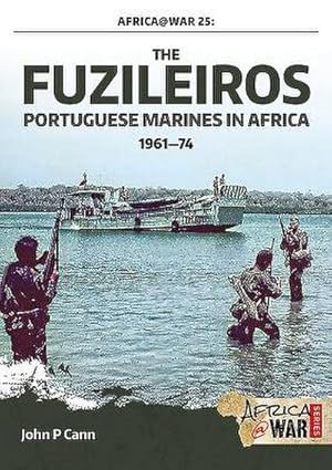 Imagen del vendedor de The Fuzileiros : Portuguese Marines in Africa, 1961-1974 a la venta por AHA-BUCH GmbH