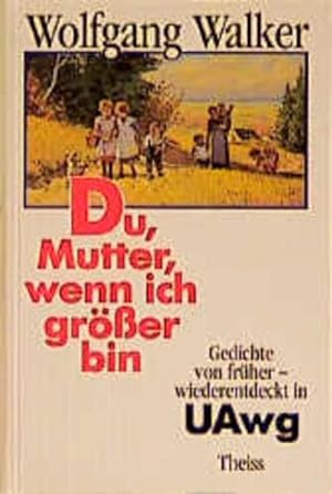 Seller image for Du, Mutter, wenn ich grer bin: Gedichte von frher - wiederentdeckt in UAwg for sale by Gabis Bcherlager