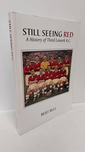 Seller image for Still Seeing Red History of Third Lanark for sale by Lion Books PBFA