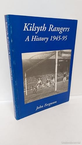 Kilsyth Rangers A History, 1945-95