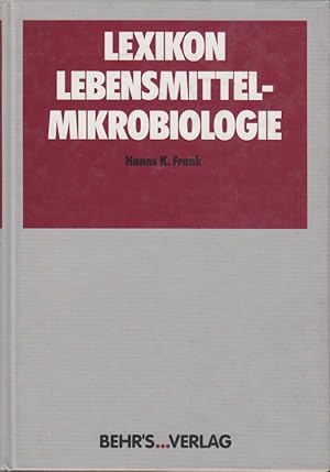 Bild des Verkufers fr Lexikon Lebensmittel-Mikrobiologie / Hanns K. Frank zum Verkauf von Bcher bei den 7 Bergen