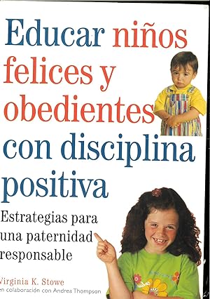 Imagen del vendedor de Educar Ninos Felices Y Obedientes/ Raising Happy and Obedient Children a la venta por Papel y Letras