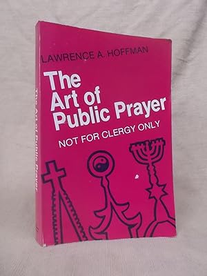 Imagen del vendedor de THE ART OF PUBLIC PRAYER: NOT FOR CLERGY ONLY a la venta por Gage Postal Books