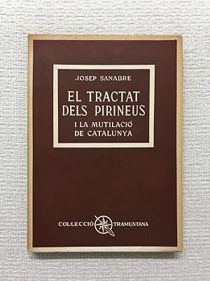Imagen del vendedor de El Tractat dels Pirineus i la mutilaci de Catalunya a la venta por Campbell Llibres