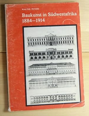 Baukunst in Südwestafrika 1884-1914. Die Rezeption deutscher Architektur in der Zeit von 1884 bis...