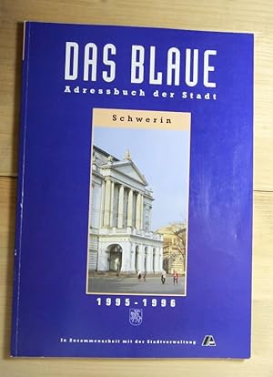 Das blaue Adressbuch der Stadt Schwerin. Ausgabe 1995/96. In Zusammenarbeit mit der Stadtverwaltung.