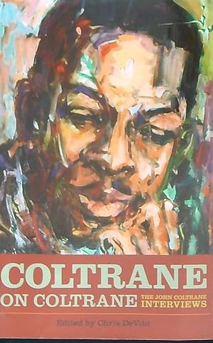 Bild des Verkufers fr Coltrane on Coltrane: The John Coltrane Interviews zum Verkauf von Librodifaccia