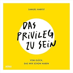 Das Privileg zu sein