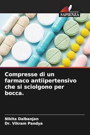 Imagen del vendedor de Compresse di un farmaco antiipertensivo che si sciolgono per bocca. a la venta por moluna