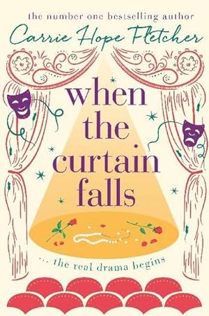 Seller image for When The Curtain Falls: The TOP FIVE Sunday Times Bestseller: Carrie Hope Fletcher for sale by Rheinberg-Buch Andreas Meier eK
