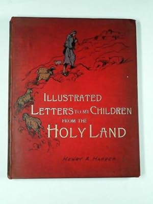 Seller image for Illustrated letters to my children from the Holy Land for sale by Cotswold Internet Books