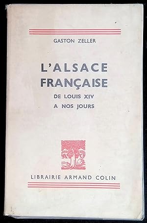 Bild des Verkufers fr L'Alsace franaise de Louis XIV  nos jours zum Verkauf von LibrairieLaLettre2