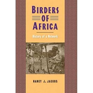 Image du vendeur pour Birders of Africa: History of a Network mis en vente par Buteo Books