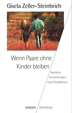 Wenn Paare ohne Kinder bleiben : Seelische Entwicklungen - neue Perspektiven