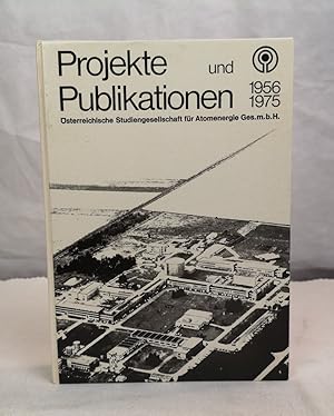 Projekte und Publikationen 1956-1975. Österreichische Studiengesellschaft für Atomenergie Ges. m....