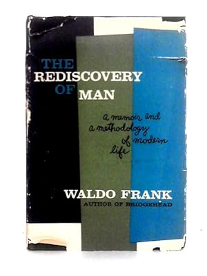Bild des Verkufers fr The Rediscovery of Man; A Memoir and Methodology of Modern Life zum Verkauf von World of Rare Books