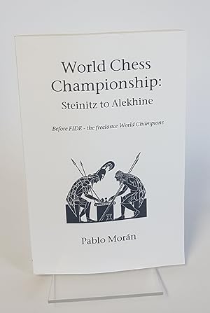 Bild des Verkufers fr World Chess Championship - Steinitz to Alekhine - Before FIDE - The Freelance World Champions - Hardinge Simpole Chess Classics zum Verkauf von CURIO