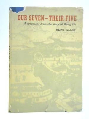 Image du vendeur pour Our Seven - Their Five: A Fragment From The Story Of Gung Ho mis en vente par World of Rare Books