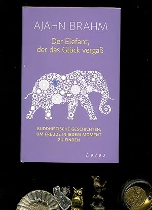 Bild des Verkufers fr Der Elefant, der das Glck verga: Buddhistische Geschichten, um Freude in jedem Moment zu finden. Aus dem Englischen von Karin Weingart. zum Verkauf von Umbras Kuriosittenkabinett