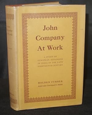 John Company At Work A Study of European Expansion in India in the Late Eighteenth Century