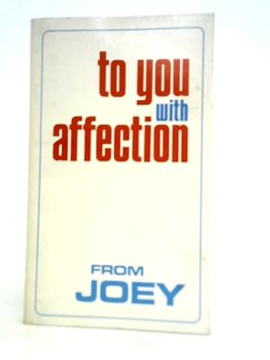 Immagine del venditore per To You With Affection From Joey venduto da World of Rare Books