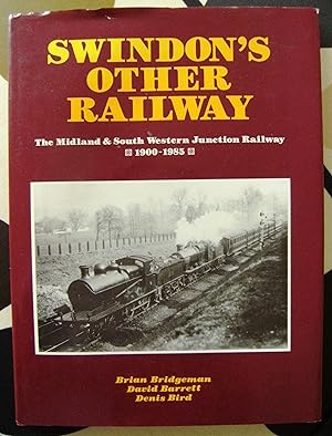 Seller image for SWINDON'S OTHER RAILWAY. The Midland & South Western Junction Railway 1900 - 1985 for sale by Peter M. Huyton