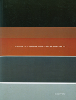 Seller image for Donald Judd : Selected Works from the Judd Foundation New York 9 - 10 May 2006 for sale by Specific Object / David Platzker