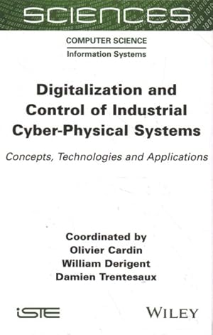 Imagen del vendedor de Digitalization and Control of Industrial Cyber-physical Systems : Concepts, Technologies and Applications a la venta por GreatBookPrices