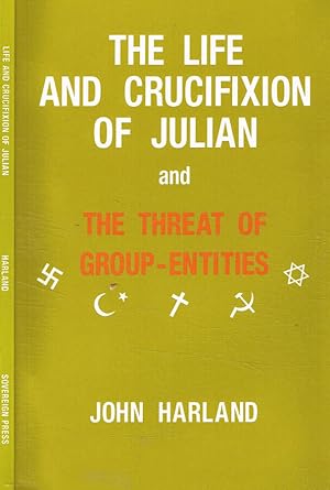Bild des Verkufers fr The life and crucifixion of Julian and the threat of group-entities zum Verkauf von Biblioteca di Babele