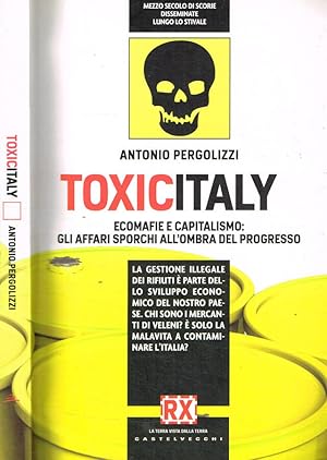 Immagine del venditore per Toxicitaly Ecomafie e capitalismo: gli affari sporchi all'ombra del progresso venduto da Biblioteca di Babele