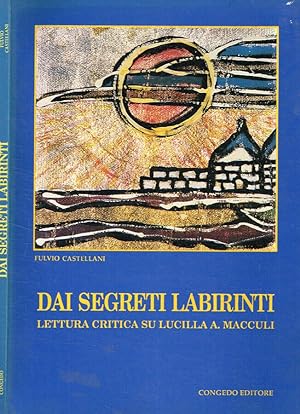 Bild des Verkufers fr Dai segreti labirinti Lettura critica su Lucilla A.Macculi zum Verkauf von Biblioteca di Babele
