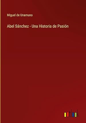 Bild des Verkufers fr Abel Snchez - Una Historia de Pasin zum Verkauf von moluna