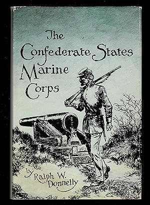 Image du vendeur pour The Confederate States Marine Corps: The Rebel Leathernecks mis en vente par Granada Bookstore,            IOBA